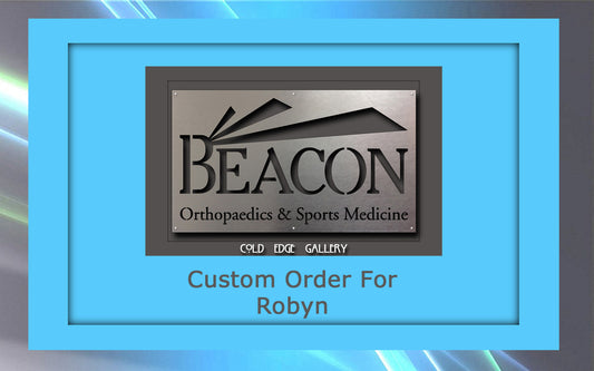 A custom metal plaque for "Beacon Orthopaedics & Sports Medicine," crafted as a unique artwork by Cold Edge Gallery, designated for "Robyn".