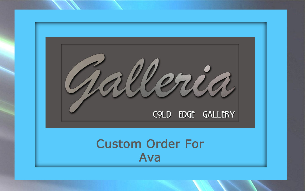 A framed sign reading "Galleria Cold Edge Gallery" above the text "Custom Order For Ava" with a blue border.