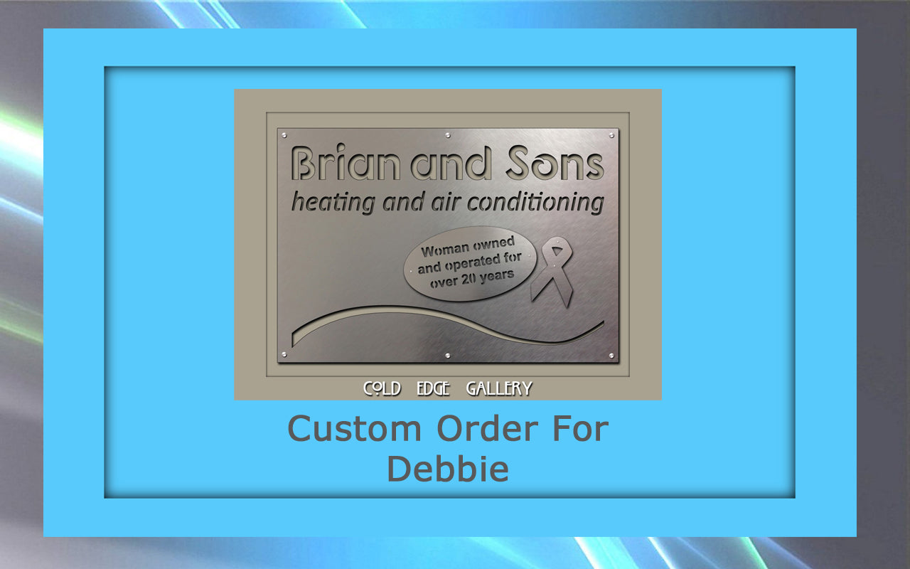 Custom metal plaque reading "Brian and Sons heating and air conditioning, Woman owned and operated for over 20 years" with a narration "Custom Order For Debbie" displayed in a blue frame.