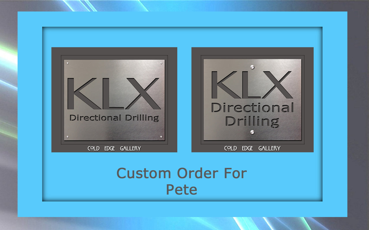 Two metal signs read "KLX Directional Drilling." Below the signs, text says "Custom Order For Pete" within a light blue border.