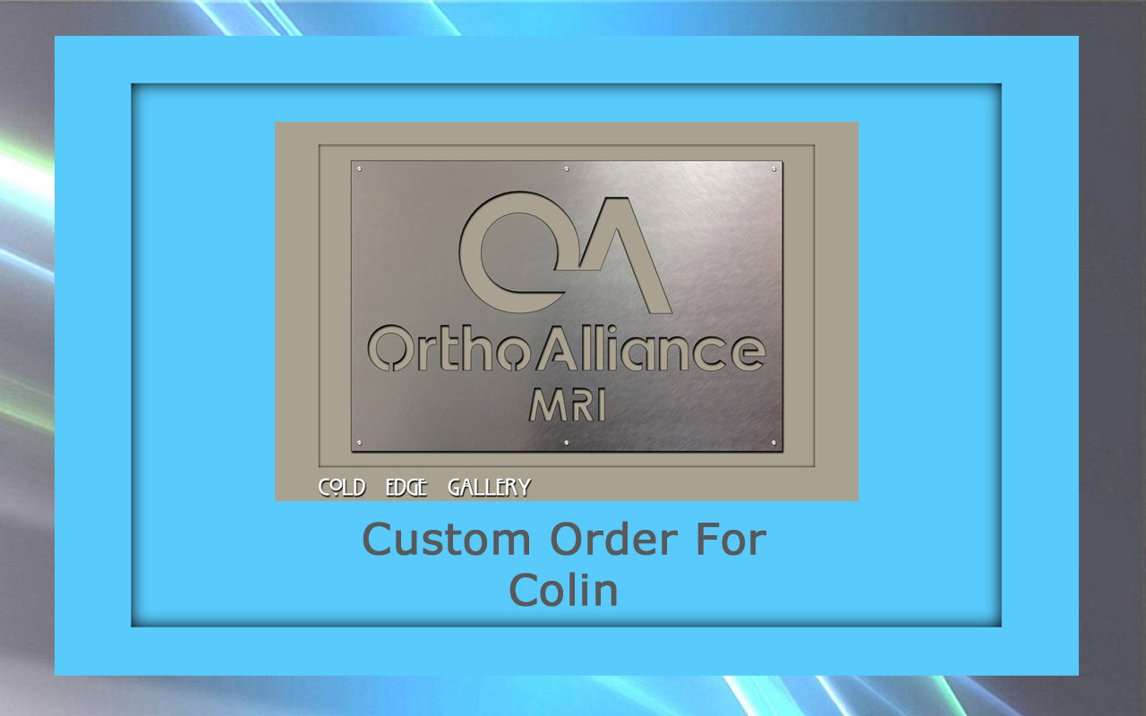 A custom metallic sign with the inscription "OrthoAlliance MRI" is displayed, framed in a bright blue background. Below the sign, text reads "Custom Order For Colin.