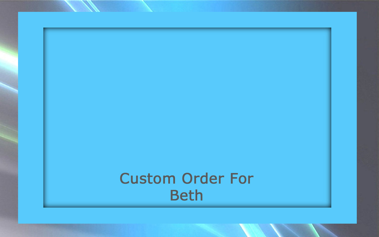 A blue rectangular frame with the text "Custom Order For Beth" centered at the bottom. The background features subtle diagonal light streaks.