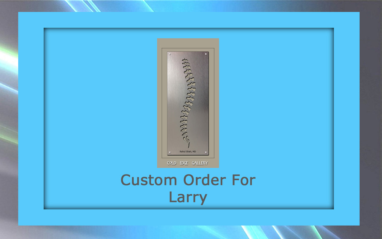 Custom order for Larry G.